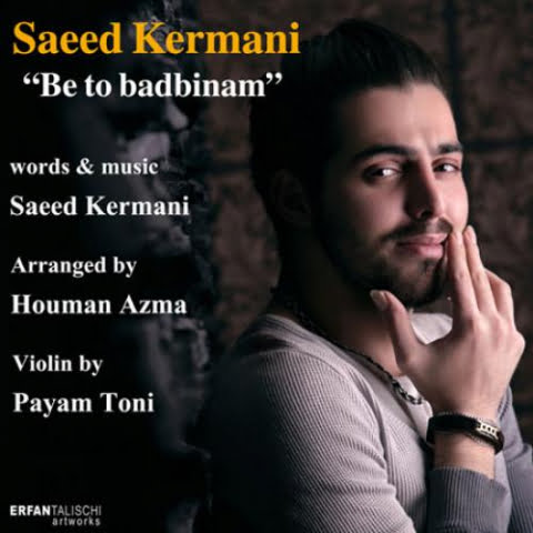 saeed kermani be to badbinam 2022 08 31 13 30