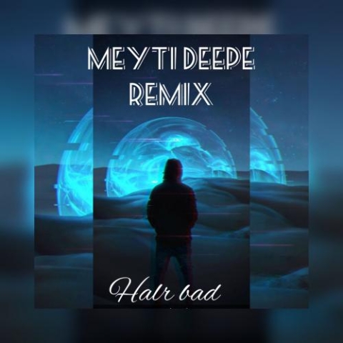 meyti deepe hale bad remix 2023 01 04 13 07