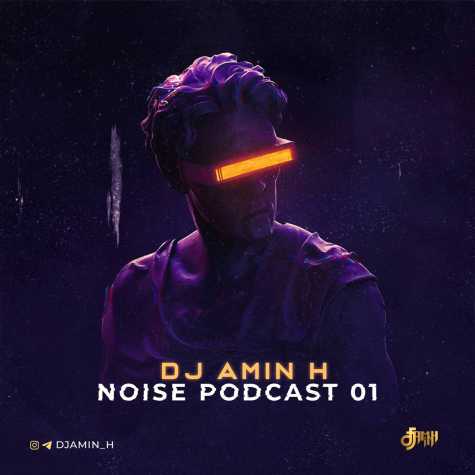 دانلود آهنگ دی جی امین اچ پادکست نویز 1 dj amin h podcast noise 2023 03 14 16 43