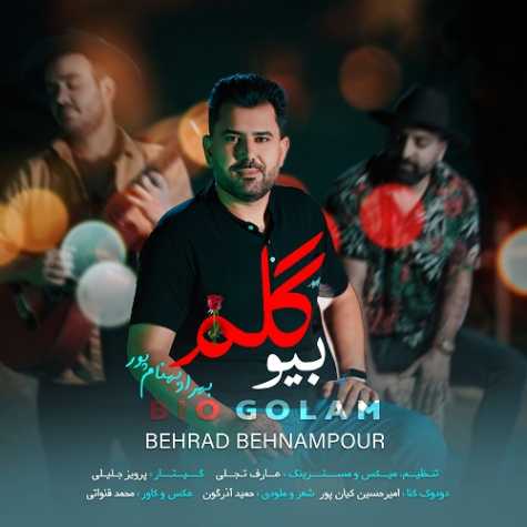 دانلود آهنگ بهراد بهنام پور بیو گلم 1 behrad behnampour bio golam 2023 06 21 22 20
