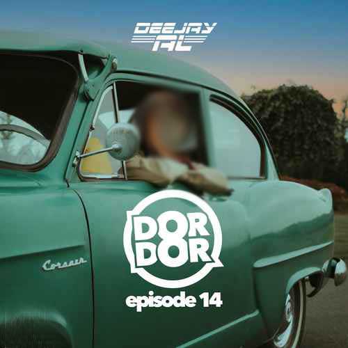 deejay al dor dor podcast episode 14 2023 06 05 10 15
