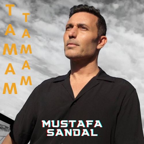 mustafa sandal tamam tamam 2023 08 07 17 08