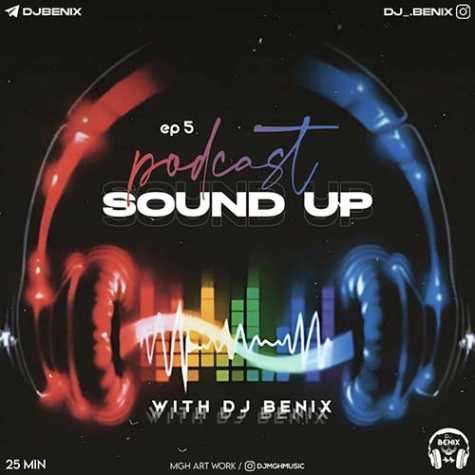 dj benix podcast sound up episod 05 2023 10 25 17 11