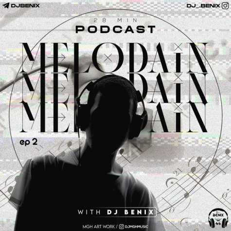 دانلود آهنگ دیجی بنیکس پادکست ملوداین اپیزود ۲ 1 dj benix melodain episod 02 2023 11 07 12 11