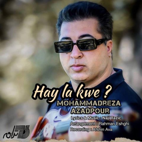 دانلود آهنگ محمدرضا آزادپور هاى له کوى (کجایى) 1 mohammadreza azadpour hay la kwe 2023 11 11 16 06
