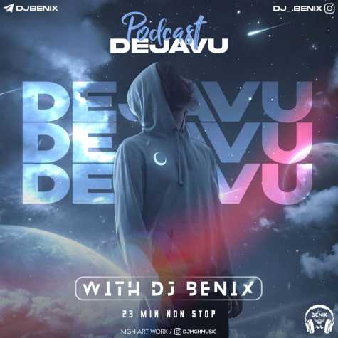 dj benix podcast dejavu 2024 02 26 17 01