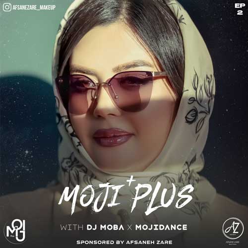 dj moba mojidance podcast mojiplus 2 2024 02 01 07 14