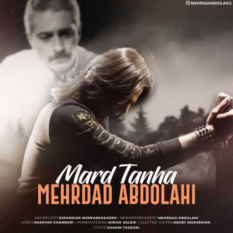 دانلود آهنگ مهرداد عبدالهی مرد تنها 1 mehrdad abdolahi mard tanha 2024 02 01 07 13