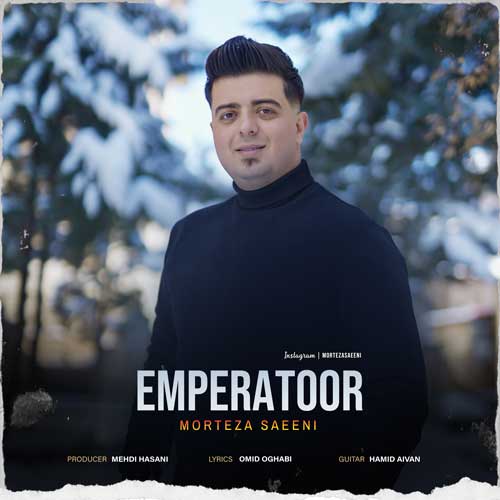 دانلود آهنگ مرتضی صائینی امپراطور 1 morteza saeeni emperatoor 2024 02 21 18 35