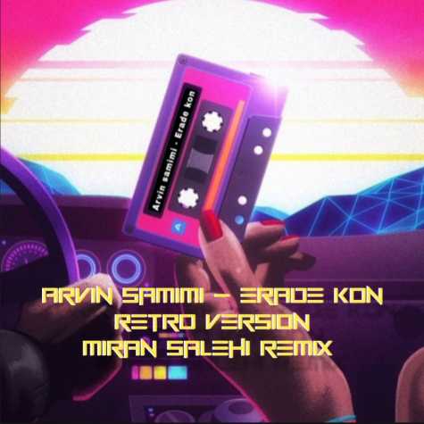 arvin samimi erade kon miran salehi remix 2024 03 17 09 47