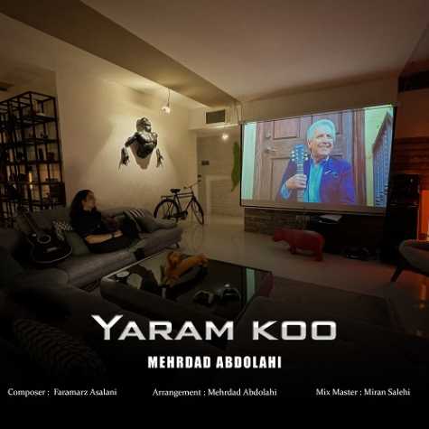 دانلود آهنگ مهرداد عبدالهی یارم کو 1 mehrdad abdolahi yaram koo 2024 05 03 17 01