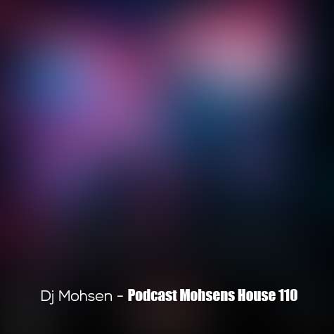 دانلود آهنگ دیجی محسن پادکست محسن هوس 110 1 dj mohsen podcast mohsens house 110 2024 06 03 11 46