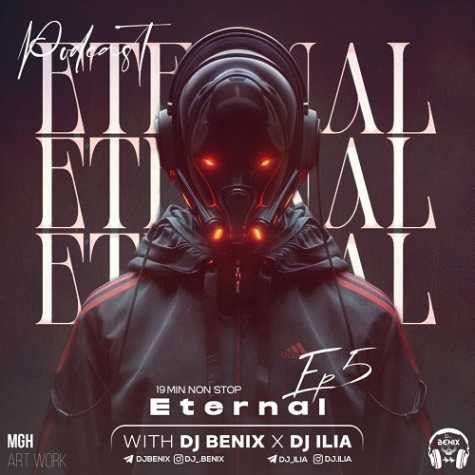 dj benix dj ilia podcast eternal 05 2024 07 01 17 25