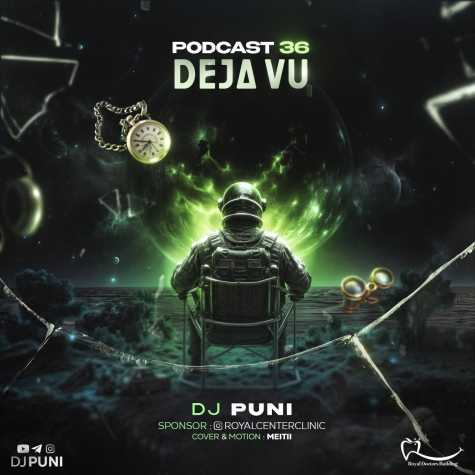 dj puni podcast 36 deja vu 2024 08 09 04 40