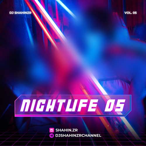دانلود آهنگ دیجی شاهین زد آر پادکست نایت لایف ۵ 1 dj shahinzr night life 05 2025 01 01 16 07