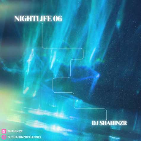 دانلود آهنگ دیجی شاهین زد آر پادکست نایت لایف 6 1 dj shahinzr night life 06 2025 01 09 00 05