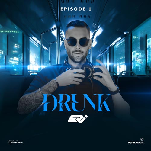 dj eri podcast drunk 01 2025 02 15 14 04