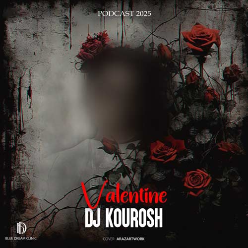 دانلود آهنگ دیجی کوروش پادکست ولنتاین 2025 1 dj kourosh valentine podcast 2025 2025 02 15 14 07