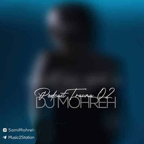 dj mohreh trauma 02 podcast 2025 02 10 09 32