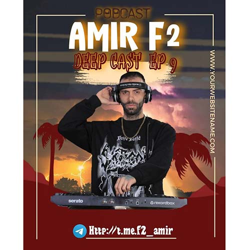 amir f2 podcast deep cast 09 2025 03 03 13 51