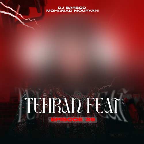 dj barbod mohamad mouryani tehran feat 39 2025 03 18 10 51