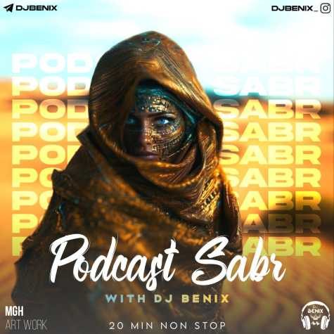 دانلود آهنگ دیجی بنیکس پادکست صبر 1 dj benix podcast sabr 2025 03 21 18 34