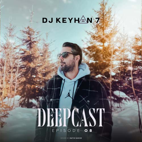 دانلود آهنگ دیجی کیهان ۷ پادکست دیپ کست 8 1 dj keyhan 7 podcast deep cast 08 2025 03 02 17 41
