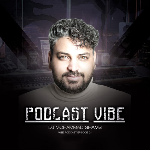 dj mohammad shams podcast vibe 01 2025 03 24 19 18