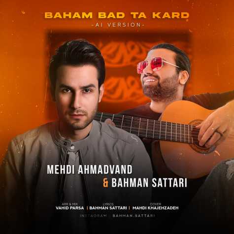 mehdi ahmadvand bahman sattari baham bad ta kard ai 2025 03 10 11 22
