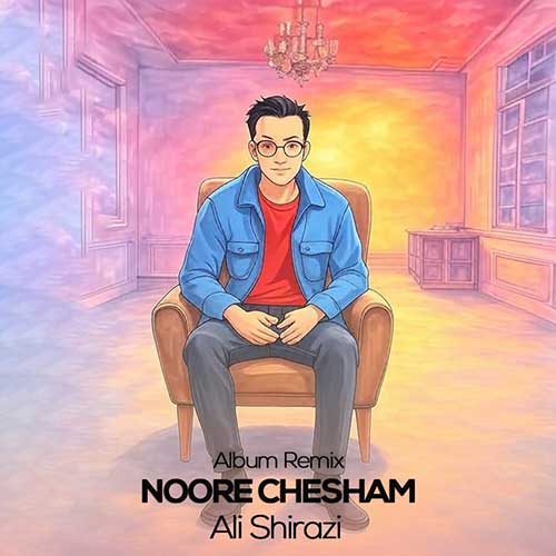 ali shirazi noore chesham album remix 2025 04 09 16 23