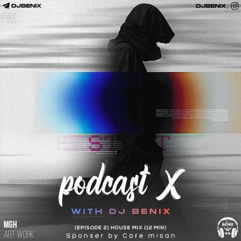 dj benix podcast x e02 2025 04 03 19 15