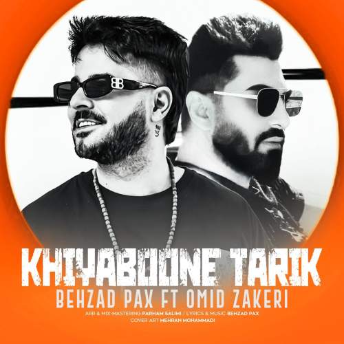 behzad pax ft omid zakeri khiaboone tarik 2025 05 07 10 13