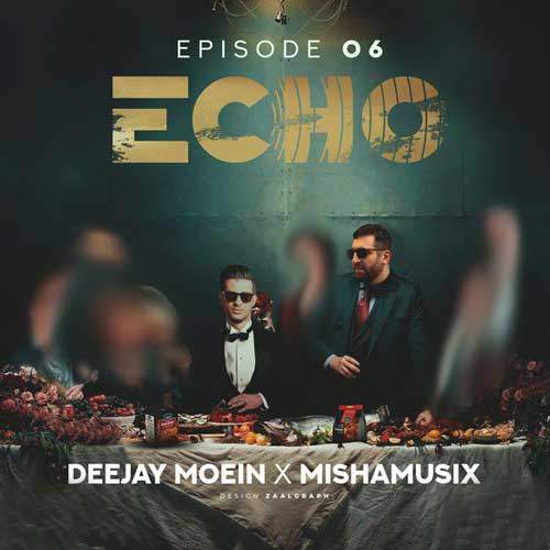 دانلود آهنگ دیجی معین و میشاموزیکز اکو ۶ 1 deejay moein ft mishamusix echo 06 2025 05 23 17 07