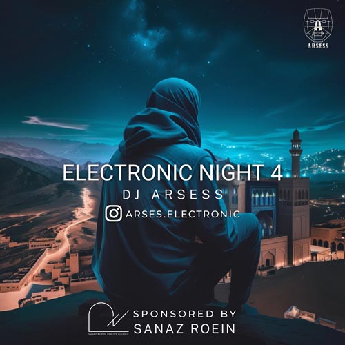 دانلود آهنگ دیجی آرسس پادکست الکترونیک نایت ۴ 1 dj arsess electronic night 04 remix 2025 05 09 17 41