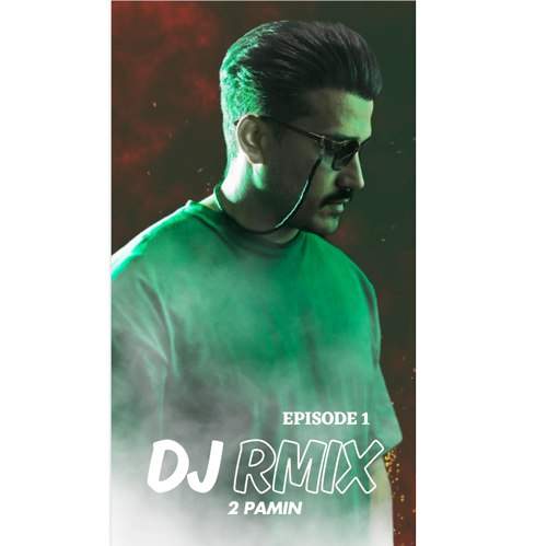 dj rmix 2pamin e01 2025 05 14 16 11