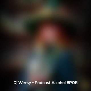دانلود آهنگ دیجی ورسی پادکست الکل ۶ 1 dj wersy podcast alcohol ep06 2025 05 23 18 47