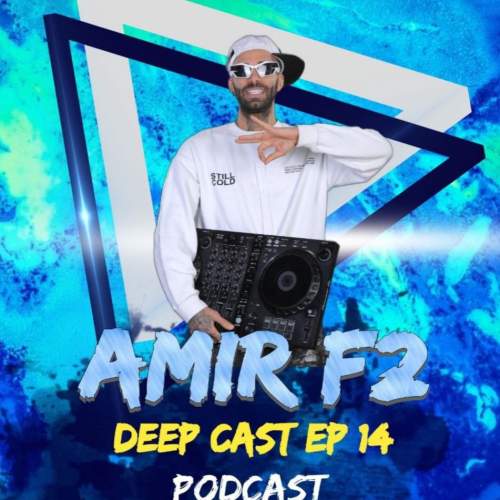 amir f2 podcast deep cast 14 2025 07 18 12 13
