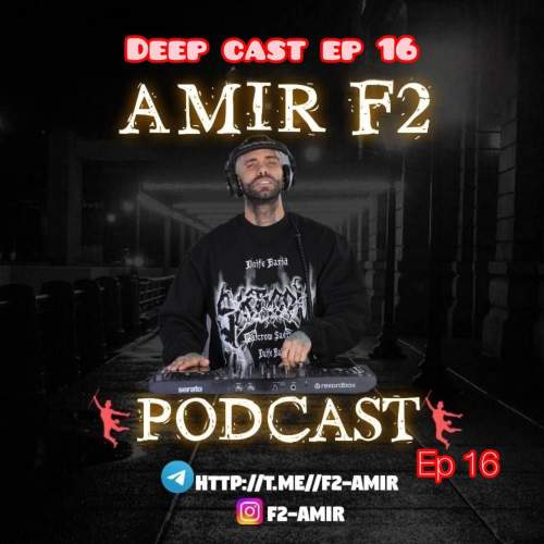 amir f2 podcast deep cast 16 2025 07 29 10 47