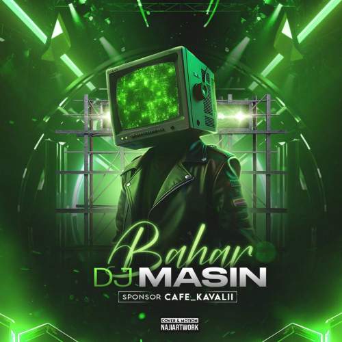 دانلود آهنگ دیجی مسین پادکست بهار ۱ 1 dj masin podcast bahar 01 2025 07 11 23 09