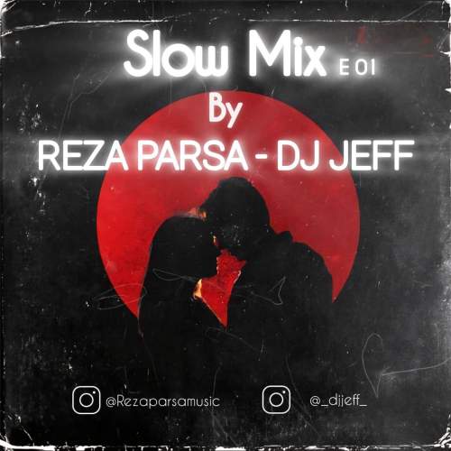 dj jeff ft reza parsa slow mix e 01 2025 10 06 18 19