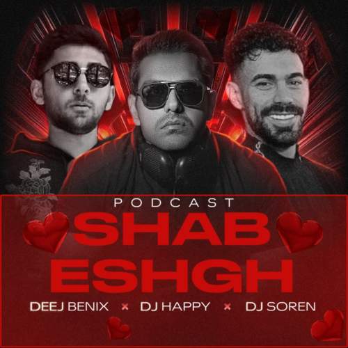 dj benix x dj happy x dj soren podcast shab eshgh 2025 11 03 17 52