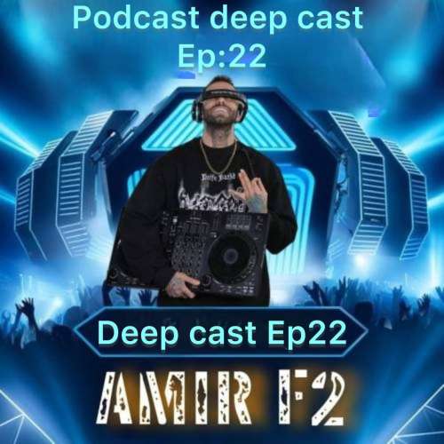 amir f2 deepcast 22 2025 12 29 08 54