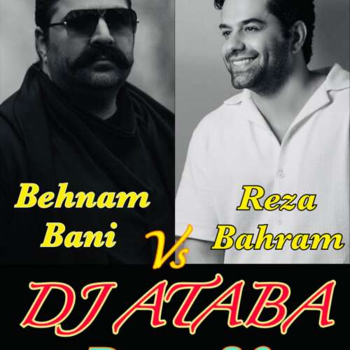dj ataba duet 20 behnam bani x reza bahram remix 2026 07 22 01 01