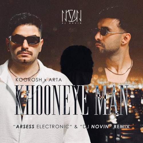 dj novin x arsess electronic khooneye man remix 2026 07 31 13 36