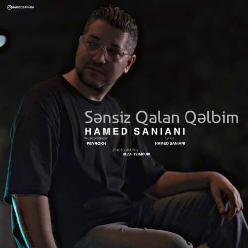 hamed saniani sensiz qalan qelbim 2026 07 26 10 44