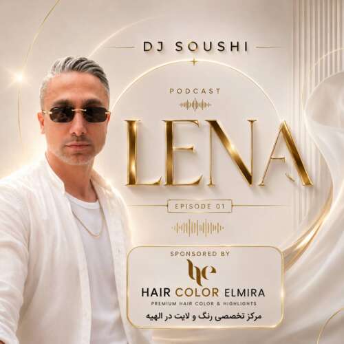 ریمیکس دیجی سوشی پادکست لنا 1 1 dj soushi lena 01 2026 09 04 21 45