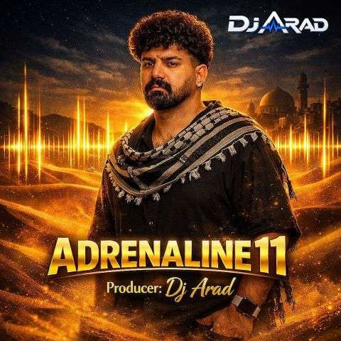 ریمیکس دیجی آراد ست میکس عربی آدرنالین ۱۱ 1 dj arad podcast adrenamlie 11 remix 2026 10 18 16 15