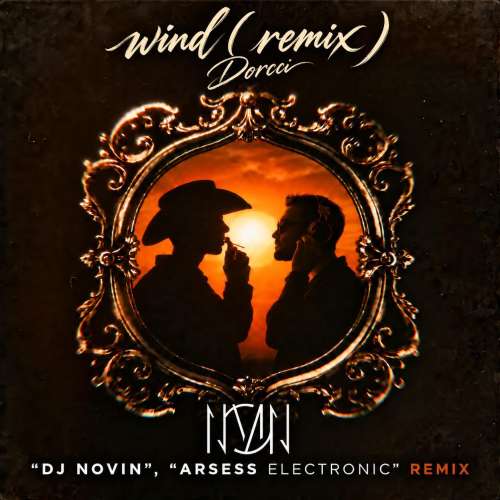 dj novin x arsess electronic wind dorcci remix 2026 10 21 03 33